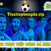 Tructiepbongda.vip – Xem bóng đá trực tuyến chất lượng siêu mượt