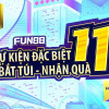 Sự kiện đặc biệt 11/11 bắt túi nhận quà tại Fun88