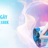 Gửi tiền mỗi ngày nhận thưởng 388K
