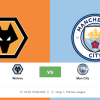 Nhận Định Wolves vs Man City (23h30, 16/8): Cựu Vương Ra Quân, Vượt Qua Khủng Hoảng?