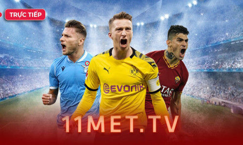 11metTV – Kênh trực tiếp bóng đá chất lượng cao