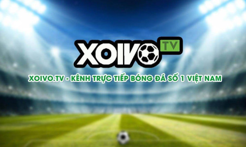 Xôi Vò TV – Trực tiếp bóng đá chất lượng, bình luận tiếng Việt