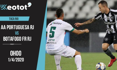 Soi kèo AA Portuguesa RJ vs Botafogo FR RJ lúc 0h ngày 1/4/2020