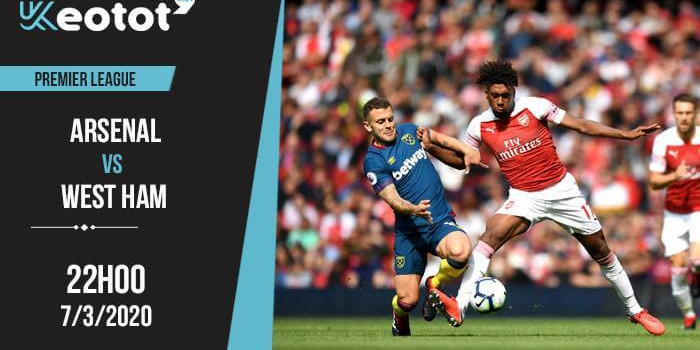 Soi kèo Arsenal vs West Ham lúc 22h ngày 7/3/2020