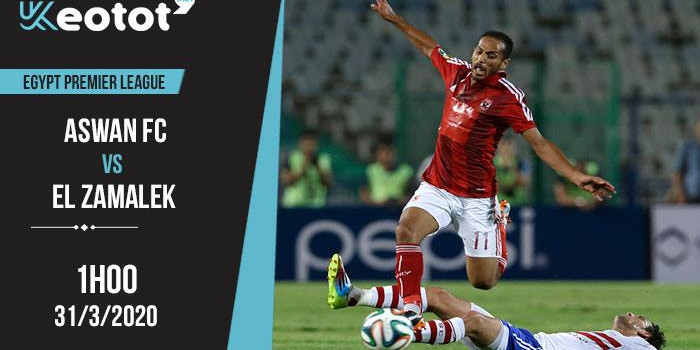 Soi kèo Aswan FC vs EL Zamalek lúc 1h ngày 31/3/2020