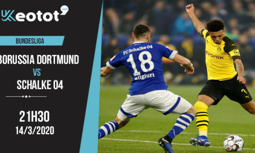 Soi kèo Borussia Dortmund vs Schalke 04 lúc 21h30 ngày 14/3/2020