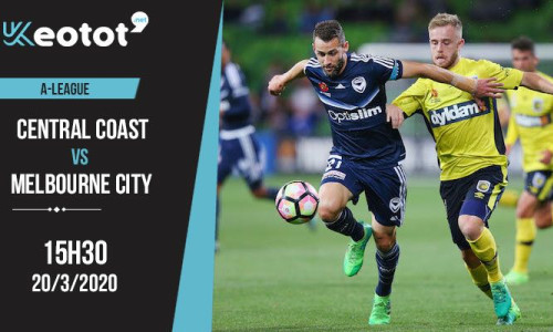 Soi kèo Central Coast Mariners vs Melbourne City FC lúc 15h30 ngày 20/3/2020