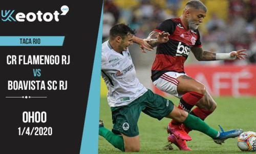 Soi kèo CR Flamengo RJ vs Boavista SC RJ lúc 0h ngày 1/4/2020