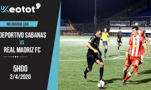 Soi kèo Deportivo Las Sabanas vs Real Madriz FC lúc 5h ngày 2/4/2020