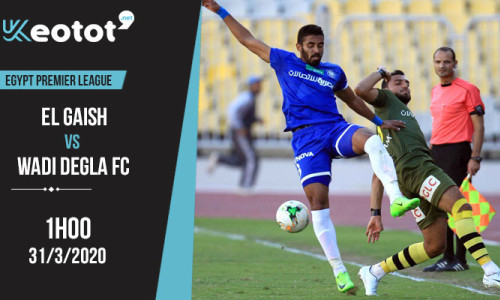 Soi kèo El Gaish vs Wadi Degla FC lúc 1h ngày 31/3/2020
