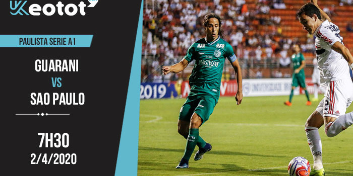 Soi kèo Guarani vs Sao Paulo lúc 7h30 ngày 2/4/2020