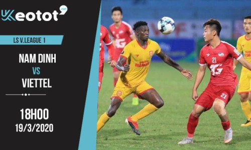 Soi kèo Nam Định vs Viettel lúc 18h ngày 19/3/2020