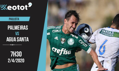 Soi kèo Palmeiras vs Agua Santa lúc 7h30 ngày 2/4/2020