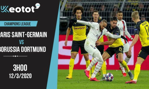 Soi kèo Paris Saint-Germain vs Borussia Dortmund lúc 3h ngày 12/3/2020