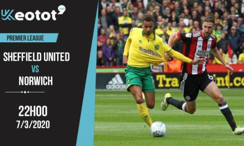 Soi kèo Sheffield United vs Norwich City lúc 22h ngày 7/3/2020