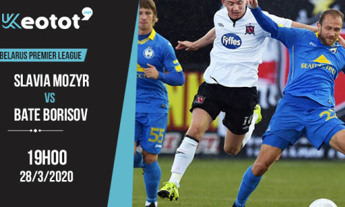 Soi kèo Slavia Mozyr vs BATE Borisov lúc 19h ngày 28/3/2020