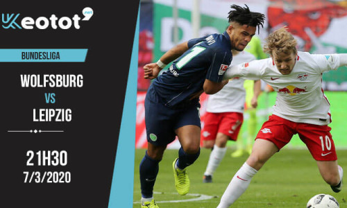 Soi kèo Wolfsburg vs RasenBallsport Leipzig lúc 21h30 ngày 7/3/2020