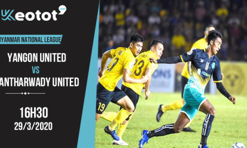 Soi kèo Yangon United vs Hantharwady United lúc 16h30 ngày 29/3/2020