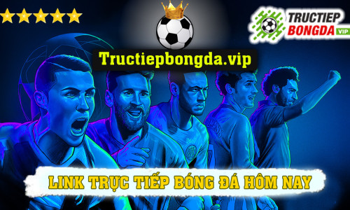 Tructiepbongda.vip – Xem bóng đá trực tuyến chất lượng siêu mượt