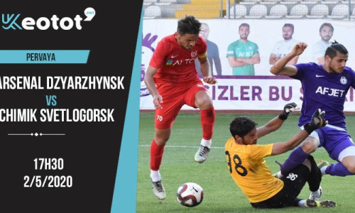 Soi kèo Arsenal Dzyarzhynsk vs Khimik Svetlogorsk lúc 17h30 ngày 2/5/2020