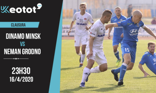Soi kèo Dinamo Minsk vs Neman Grodno  lúc 23h30 ngày 16/4/2020