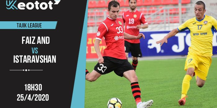 Soi kèo Faizkand vs Istaravshan lúc 18h30 ngày 25/4/2020