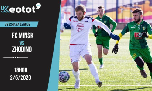 Soi kèo FC Minsk vs Zhodino lúc 18h ngày 2/5/2020