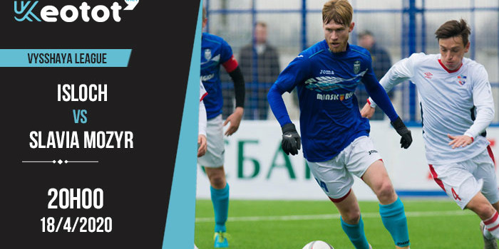 Soi kèo Isloch vs Slavia Mozyr lúc  20h ngày 18/4/2020