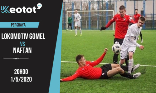Soi kèo Lokomotiv Gomel vs Naftan lúc 20h ngày 1/5/2020