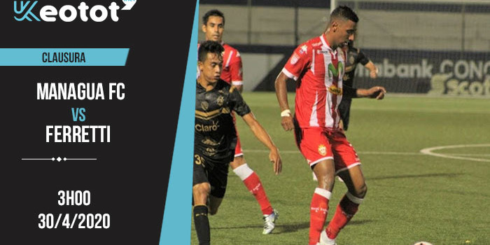Soi kèo Managua FC vs Ferretti lúc 3h ngày 30/4/2020