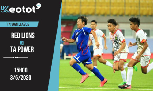 Soi kèo Red Lions vs Taipower lúc 15h ngày 3/5/2020