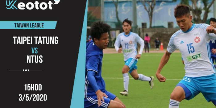 Soi kèo Taipei Tatung vs NTUS lúc 15h ngày 3/5/2020