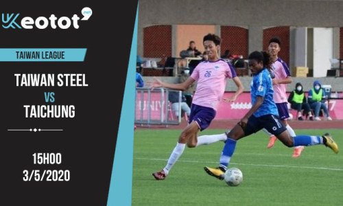 Soi kèo Taiwan Steel vs Taichung lúc 15h ngày 3/5/2020