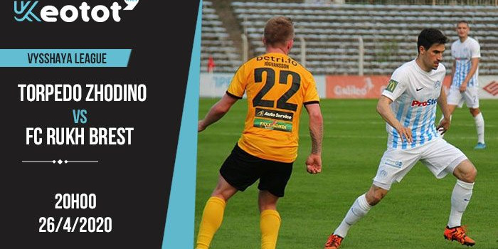 Soi kèo Torpedo Zhodino vs FC Ruh Brest lúc 20h ngày 26/4/2020