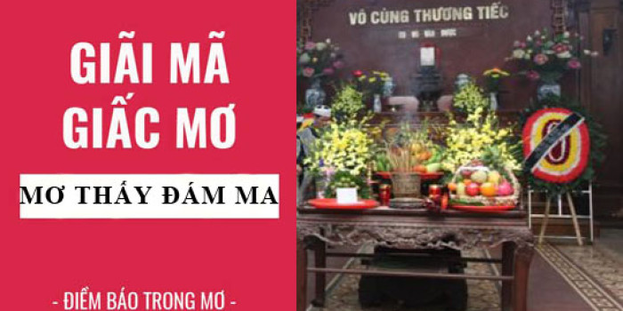 Nằm mơ thấy đám ma đánh con gì? Điềm báo giấc mơ thấy đám ma