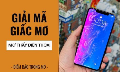 Nằm mơ thấy điện thoại đánh con gì? Giải mã ý nghĩa giấc mơ