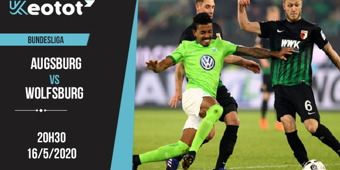 Soi kèo Augsburg vs Wolfsburg lúc 20h30 ngày 16/5/2020