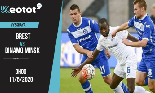Soi kèo Brest vs Dinamo Minsk lúc 0h ngày 11/5/2020
