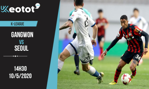 Soi kèo Gangwon vs Seoul lúc 14h30 ngày 10/5/2020