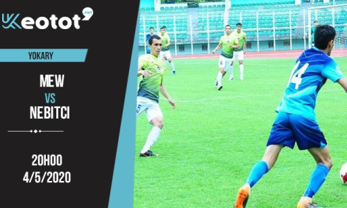 Soi kèo Merw vs Nebitci lúc 20h ngày 4/5/2020