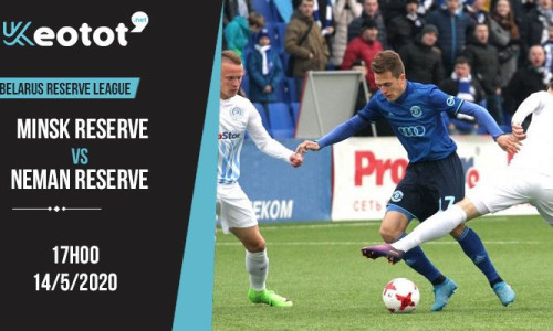 Soi kèo Minsk 2 vs Neman 2 lúc 17h ngày 14/5/2020