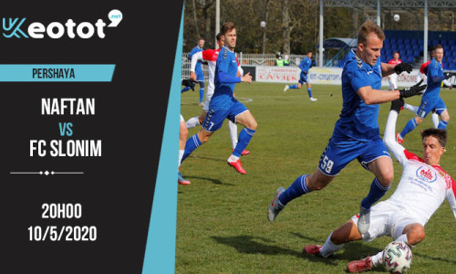 Soi kèo Naftan vs FC Slonim lúc 20h ngày 10/5/2020