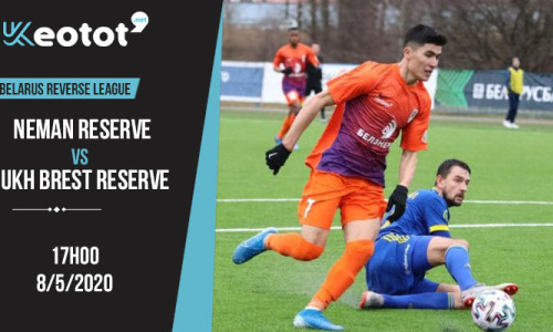 Soi kèo Neman Reserve vs Rukh Brest Reserve lúc 17h ngày 8/5/2020