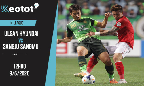 Soi kèo Ulsan Hyundai vs Sangju Sangmu lúc 12h ngày 9/5/2020