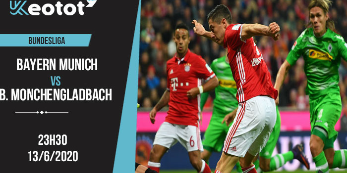 Soi kèo Bayern Munich vs B. Monchengladbach lúc 23h30 ngày 13/6/2020