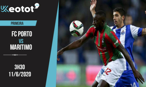 Soi kèo FC Porto vs Maritimo lúc 3h30 ngày 11/6/2020