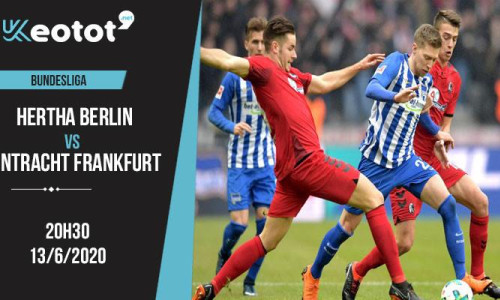 Soi kèo Hertha Berlin vs Eintracht Frankfurt lúc 20h30 ngày 13/6/2020