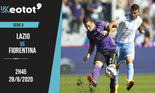 Soi kèo Lazio vs Fiorentina lúc 2h45 ngày 28/6/2020