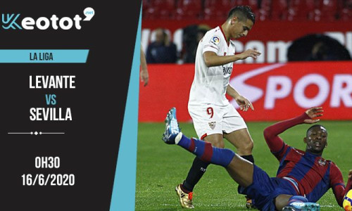 Soi kèo Levante vs Sevilla lúc 0h30 ngày 16/6/2020