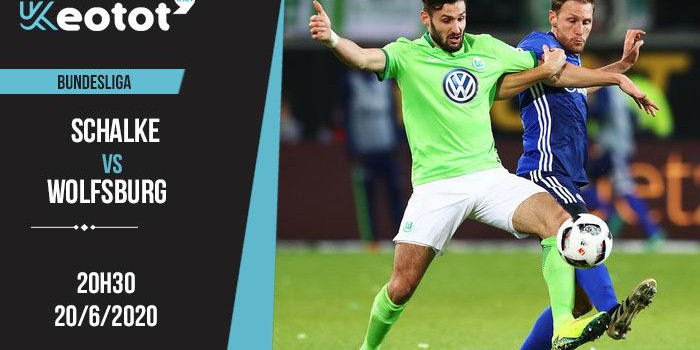 Soi kèo Schalke vs Wolfsburg lúc 20h30 ngày 20/6/2020